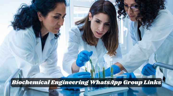 Biochemical Engineering WhatsApp Group Links