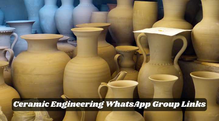 Ceramic Engineering WhatsApp Group Links
