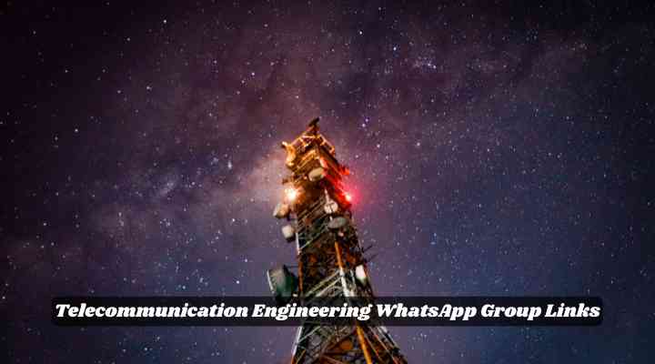 Telecommunication Engineering WhatsApp Group Links
