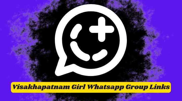 Visakhapatnam Girl Whatsapp Group Links
