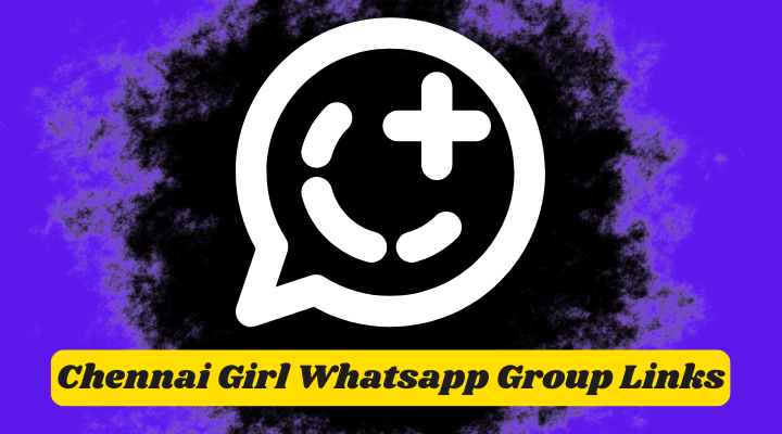 Chennai Girl Whatsapp Group Links