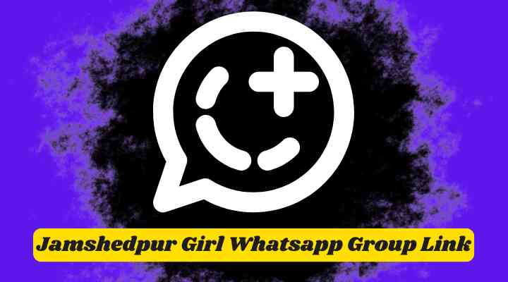 Jamshedpur Girl Whatsapp Group Link
