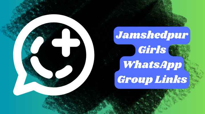 Jamshedpur Girls WhatsApp Group Links
