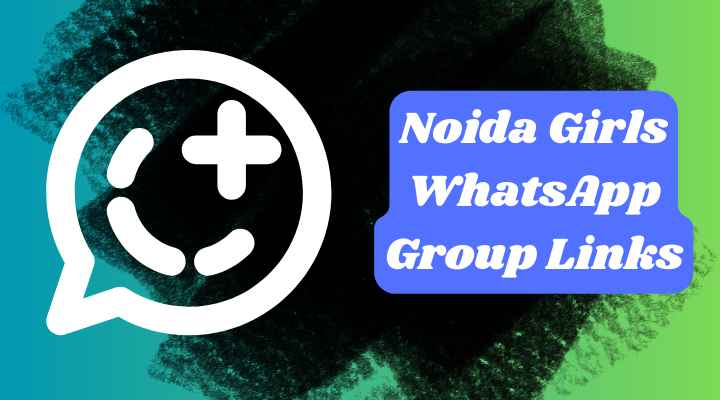 Noida Girls WhatsApp Group Links